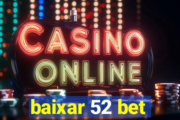 baixar 52 bet